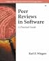 Peer Reviews in Software: A Practical Guide