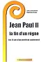 Jean Paul II, la fin d'un r�gne : Les 25 ans d'un pontificat controvers�