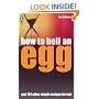 How to Boil an Egg: ... And 184 Other Simple Recipes for One (Right Way S.)