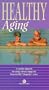Healthy Aging [VHS]