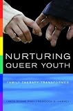 Nurturing Queer Youth: Family Therapy Transformed