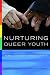 Nurturing Queer Youth: Family Therapy Transformed