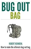 Bug Out Bag Book: A Quick BOB Guide on How to Make the Ultimate Bug out Bag