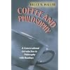 Coffee and Philosophy: A Conversational Introduction to Philosophy with Readings