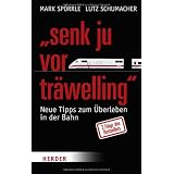 "Senk ju vor tr�welling": 2. Folge - Neue Tipps zum �berleben in der Bahnvon "Mark Sp�rrle"