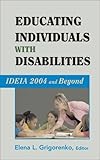 Educating individuals with disabilities : IDEIA 2004 and beyond