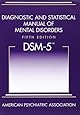 Diagnostic and Statistical Manual of Mental Disorders, 5th Edition: DSM-5