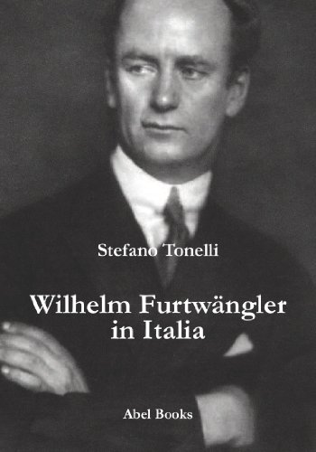 Wilhem Furtwangler in Italia (Italian Edition)
