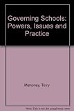 Governing schools : powers, issues and practice
