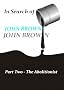 In Search of John Brown - Part Two - The Abolitionist
