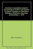 Advances in operations research : proceedings of EURO II, the second European Congress on Operations Research, Stockholm, November 29-December 1, 1976 : .. [organized] ... by the Association of Europe