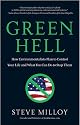 Green Hell: How Environmentalists Plan to Ruin Your Life and What You Can Do to Stop Them