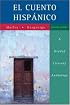 El cuento hispnico: A Graded Literary Anthology