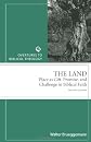 The Land: Place as Gift, Promise, and Challenge in Biblical Faith