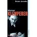 Victor Klemperer. Im Kern ein deutsches Gew�chs: Die Biographie