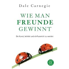 Wie man Freunde gewinnt: Die Kunst, beliebt und einflussreich zu werden