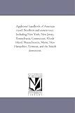 Appletons' handbook of American travel. Northern and eastern tour.  Including New York, New Jersey, Pennsylvania, Connecticut, Rhode Island, Massachusetts, ... Vermont, and the British dominions.