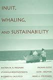 Inuit, Whaling and Sustainability (Contemporary Native American Communities) (Contemporary Native American Communities)