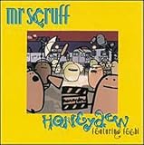 Review Mr. Scruff  / Honeydew