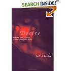 Click here to buy Desire: Its Role in Practical Reason and the Explanation of Action by  G. F. Schueler.