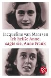 Ich heiße Anne, sagte sie, Anne Frank