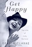 Get Happy: the Life of Judy Garland