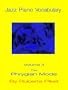 Jazz Piano Vocabulary: The Phrygian Mode (Volume 3)