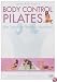 Body Control Pilates - the Back to Basics Workout