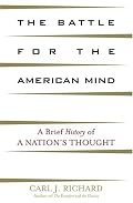 The Battle for the American Mind: A Brief History of a Nation's Thought