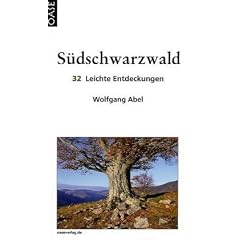 S�dschwarzwald. 32 Leichte Entdeckungen
