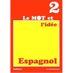 Le Mot et l'id�e, niveau 2 : Espagnol