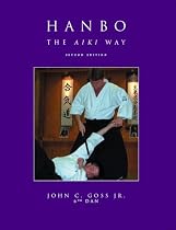Hanbo: The Aiki Way, Revised & Expanded