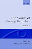 The Works of George Farquhar: Volume II (Oxford English Texts)