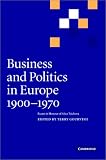 Business and Politics in Europe, 1900-1970: Essays in Honour of Alice Teichova (Cambridge Studies in Early Modern British History)