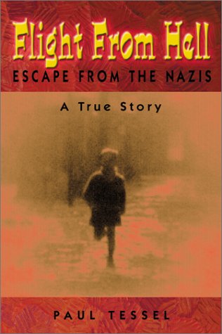 Flight from Hell: Escape from the Nazis--A True Story