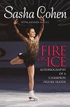 Sasha Cohen: Fire on Ice: Autobiography of a Champion Figure Skater
