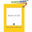 Secret of Life by  Georges Lakhovsky and Mark Clement