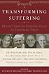 Transforming Suffering: Reflections on Finding Peace in Troubled Times by His Holiness the Dalai Lamma, His Holiness Pope John Paul II, Thomas Keating, Joseph Goldstein, Thubten Chodro