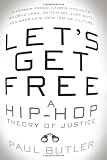 Let's Get Free: A Hip-Hop Theory of Justice