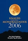 Produkt-Bild: Knaurs Taschen-Mondkalender 2006: Der ideale Begleiter f&uuml;r jeden Tag des Jahres