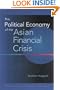 The Political Economy of the Asian Financial Crisis