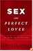 Sex and the Perfect Lover: Tao, Tantra, and the Kama Sutra