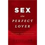 Sex and the Perfect Lover: Tao, Tantra, and the Kama Sutra