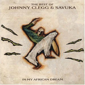 Johnny Clegg & Savuka - In My African Dream (The Best of Johnny Clegg & Savuka) - Zortam Music