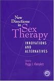 New Directions in Sex Therapy: Innovations and Alternatives