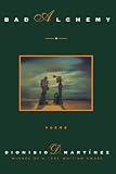 Bad Alchemy: Poems