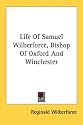 Life of Samuel Wilberforce, Bishop of Oxford and Winchester