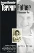 Because I Remember Terror, Father, I Remember You (Associated Writing Programs Award for Creative Nonfiction)