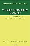 Three Homeric hymns : to Apollo, Hermes, and Aphrodite : hymns 3, 4, and 5