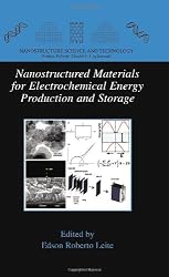 Nanostructured Materials for Electrochemical Energy Production and Storage (Nanostructure Science and Technology)